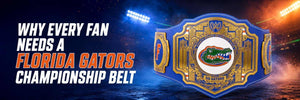 Why Every Fan Needs a Florida Gators Championship Belt